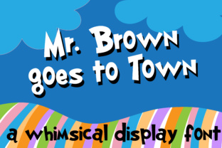 Mr. Brown Goes to Town: A Whimsical Display Font for Editorial Playfulness